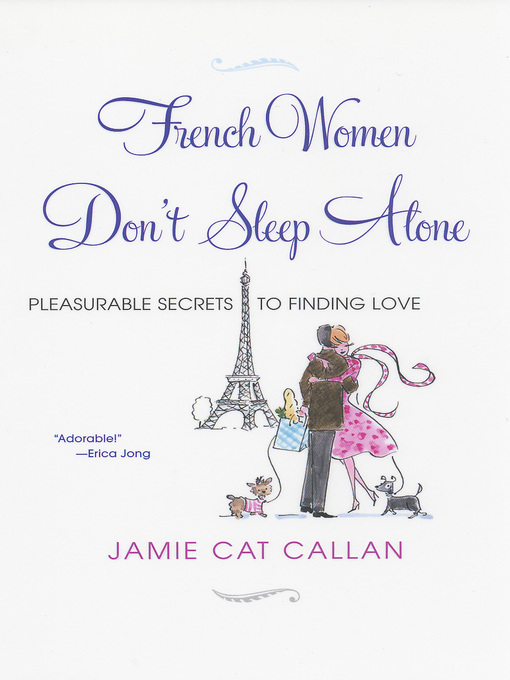 Title details for French Women Don't Sleep Alone by Jamie Cat Callan - Available